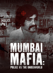 Mumbai Mafia Police vs the Underworld 